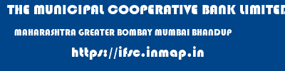 THE MUNICIPAL COOPERATIVE BANK LIMITED  MAHARASHTRA GREATER BOMBAY MUMBAI BHANDUP  ifsc code